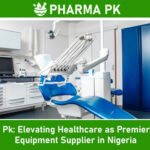 Elevating Healthcare As Premier Medical Equipment Supplier In Nigeria | Pharma PK